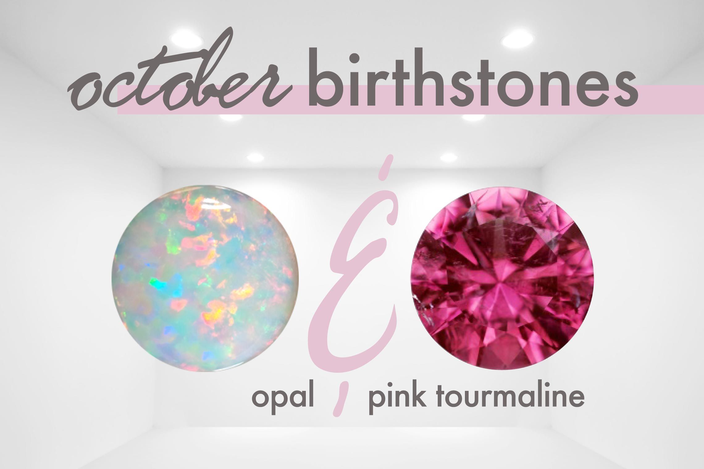 October Birthstone By Month Opal And Pink Tourmaline | October birth